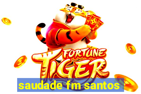 saudade fm santos